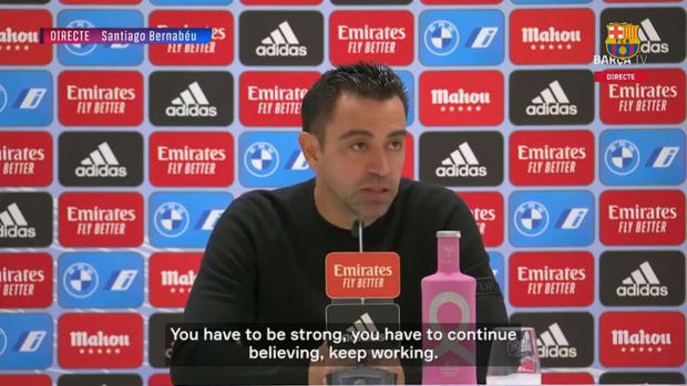 Xavi: 'We have to be strong, we have to continue believing'