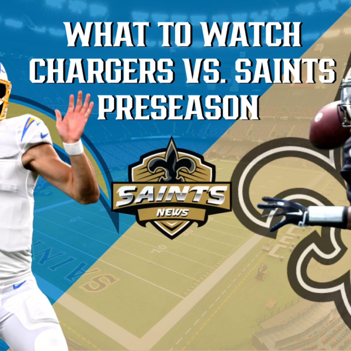 Saints vs. Chargers: What to Watch - Sports Illustrated New Orleans Saints  News, Analysis and More