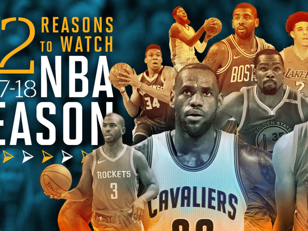 2017-18 NBA Season 72 Reasons to Watch
