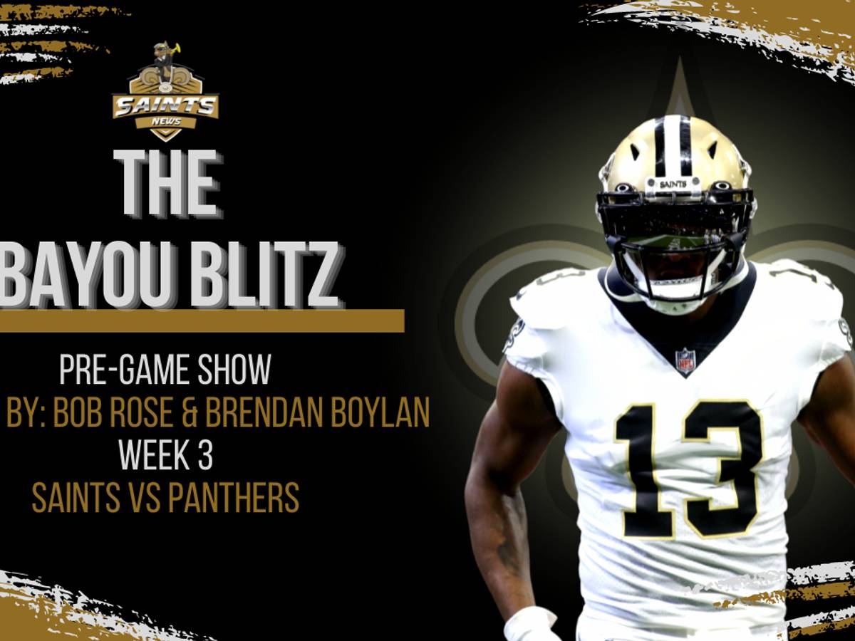 The Bayou Blitz Pre-Game Show: Week 3 Saints at Panthers - Sports  Illustrated New Orleans Saints News, Analysis and More