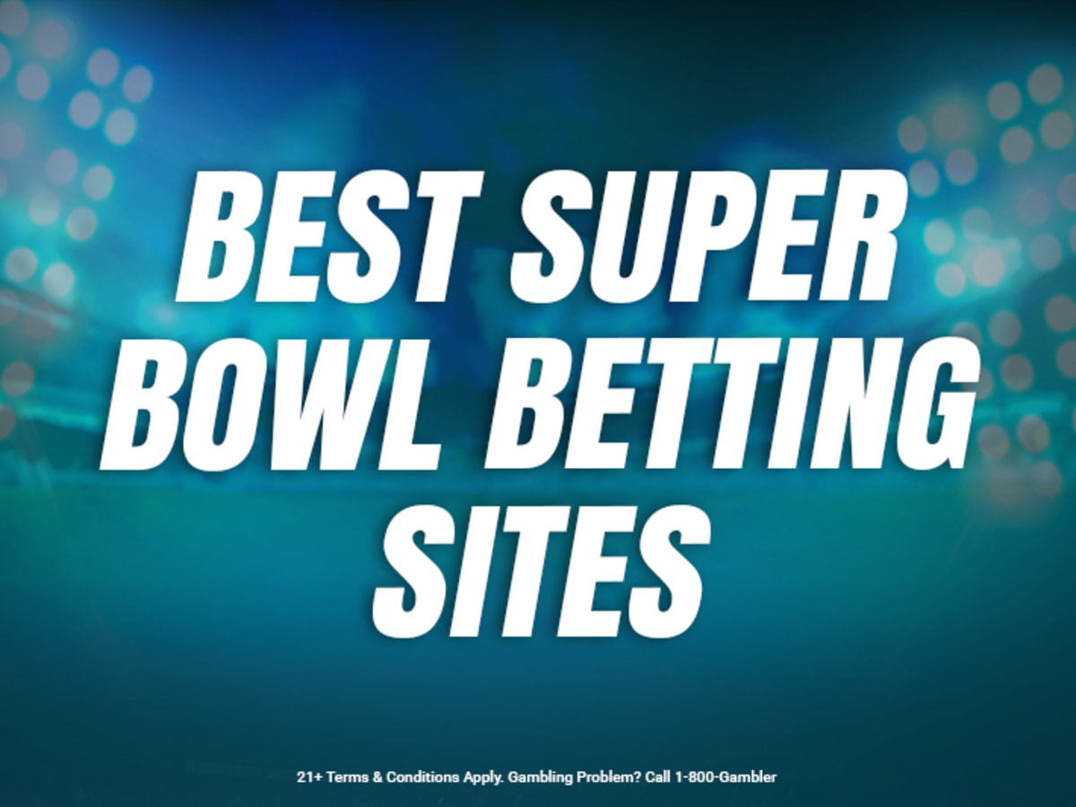 Best Super Bowl Betting Sites 2023