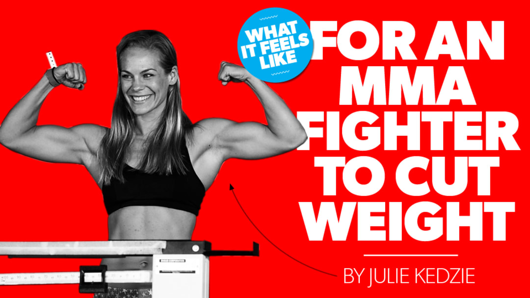 Julie Kedzie: This is what it feels like to cut weight for an MMA fight