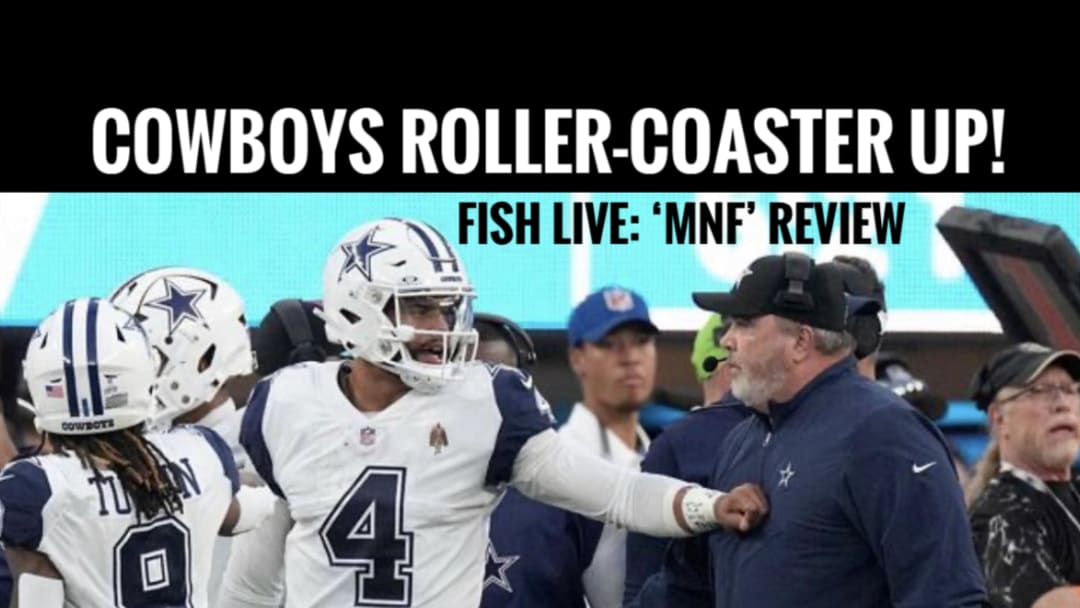 Dallas Cowboys Bye Week 'Roller-Coaster’ Review: How to Get Off? FISH PODCAST