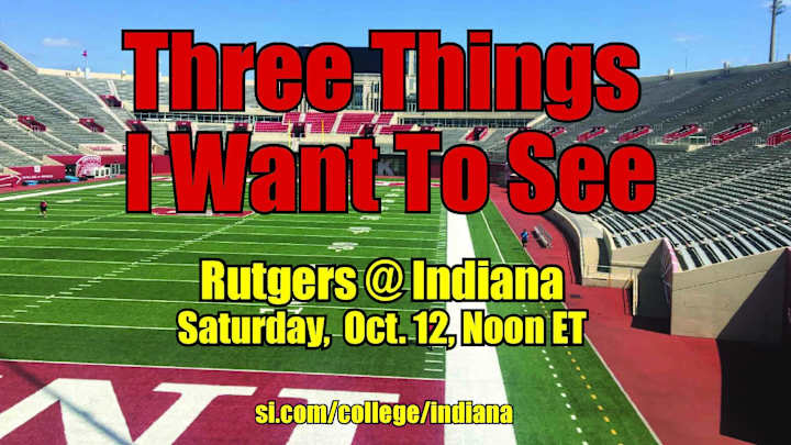 Indiana football: 3 things I want to see from the Hoosiers this week against Rutgers