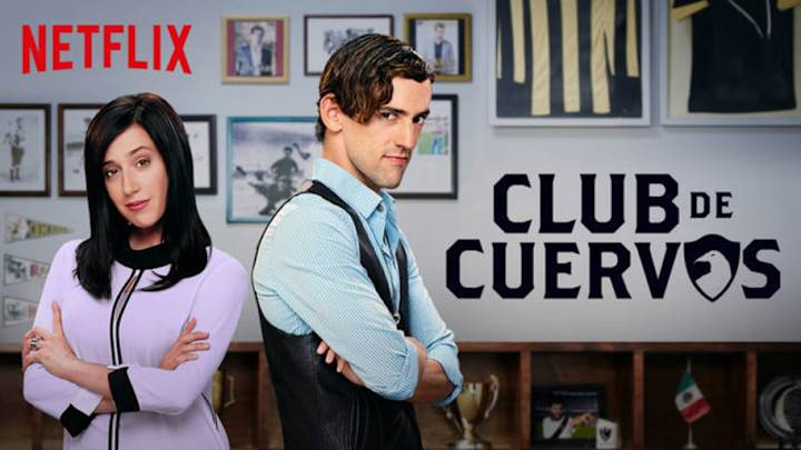 ​¡QUÉ RUEDE EL BALÓN! | Se viene la cuarta temporada de “Club de Cuervos”