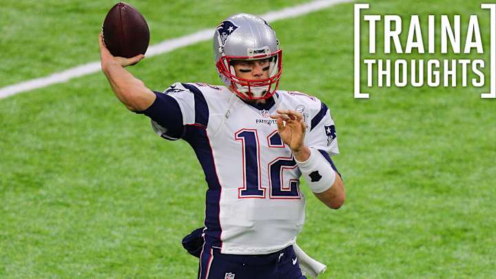Traina Thoughts: Tom Brady doesn't think Tom Brady is that good of a quarterback
