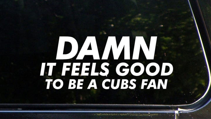 Damn It Feels Good To Be A Cubs Fan Decal