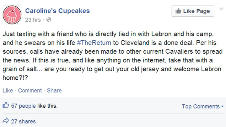 LeBron James will sign with the Cleveland Cavaliers* (*according to a cupcake shop in Ohio) LeBron James will sign with the Cleveland Cavaliers* (*according to a cupcake shop in Ohio)