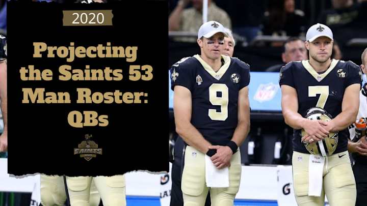 Projecting the Saints Final 53 Man Roster: QBs Projecting the Saints Final 53 Man Roster: QBs