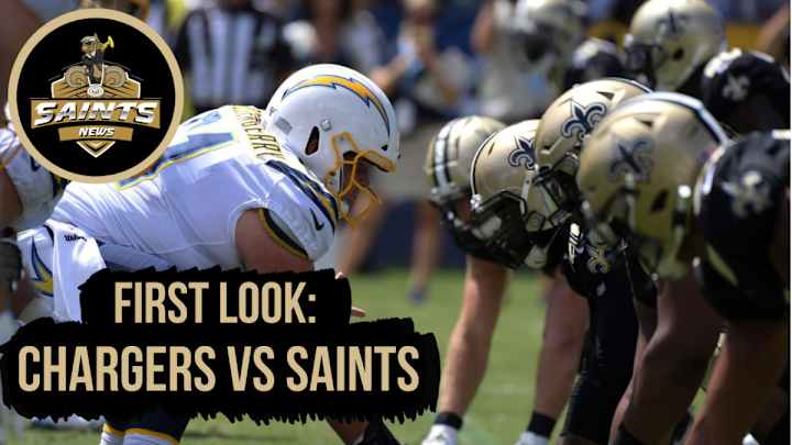 First Look: Chargers vs. Saints