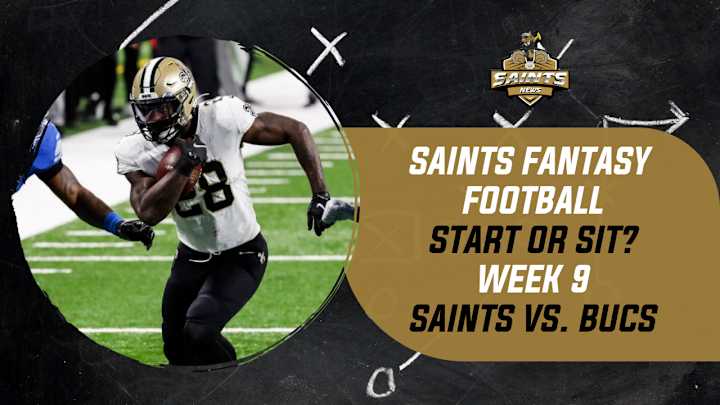 Saints Fantasy Football Week 9: Start 'Em or Sit 'Em
