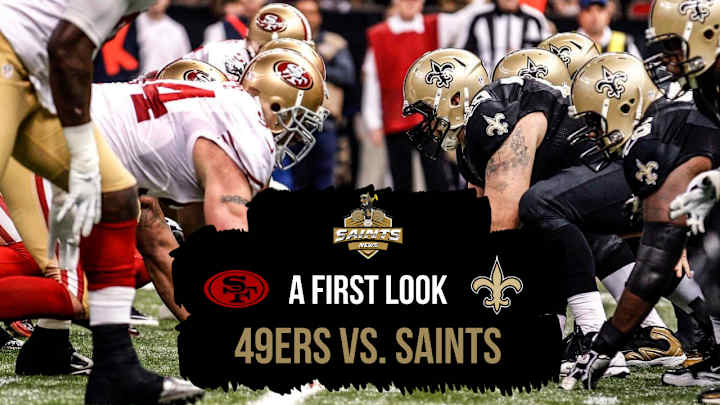 First Look: 49ers vs. Saints First Look: 49ers vs. Saints