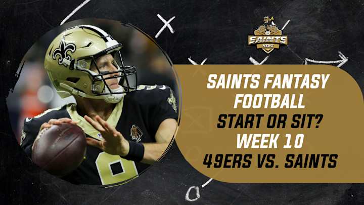 Saints Fantasy Football Week 10: Start 'Em or Sit ' Em Saints Fantasy Football Week 10: Start 'Em or Sit ' Em