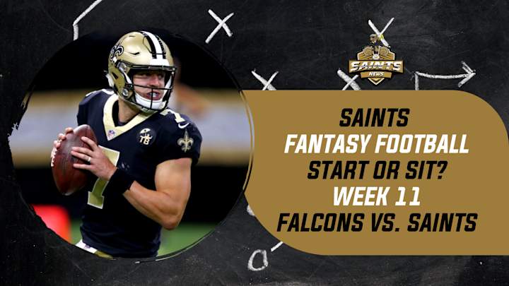 Saints Fantasy Football Week 11: Start 'Em or Sit 'Em Saints Fantasy Football Week 11: Start 'Em or Sit 'Em