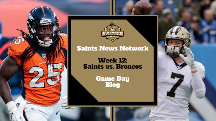 Week 12 Saints vs. Broncos: Live GameDay Blog and Thread Week 12 Saints vs. Broncos: Live GameDay Blog and Thread