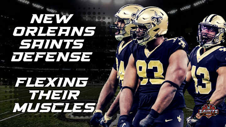 Saints Defense: Flexing their Muscles Saints Defense: Flexing their Muscles