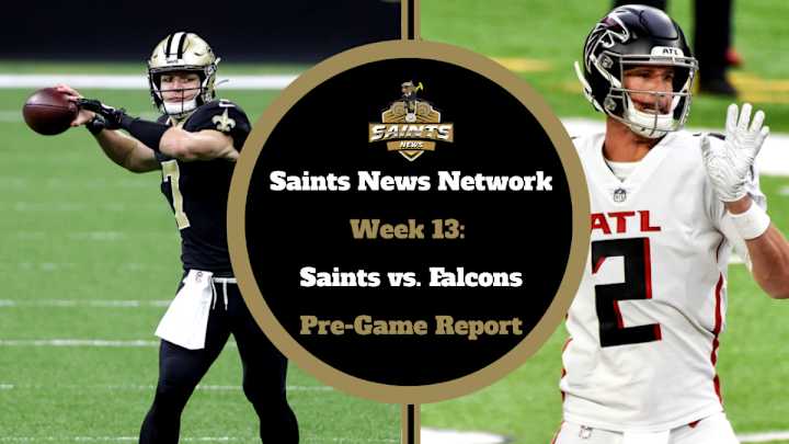 Saints vs. Falcons: Pregame Report Saints vs. Falcons: Pregame Report