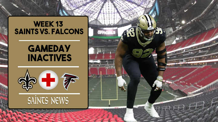 Week 13: Saints Inactives Week 13: Saints Inactives