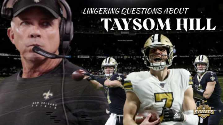Taysom Hill: Questions are Lingering Taysom Hill: Questions are Lingering