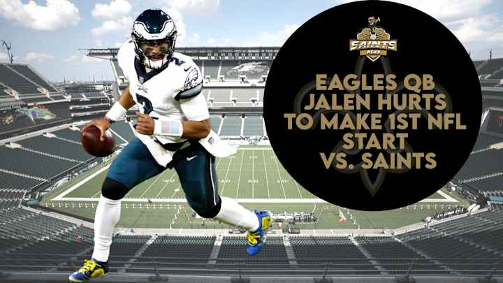 Eagles Rookie QB Jalen Hurts will start against Saints Eagles Rookie QB Jalen Hurts will start against Saints