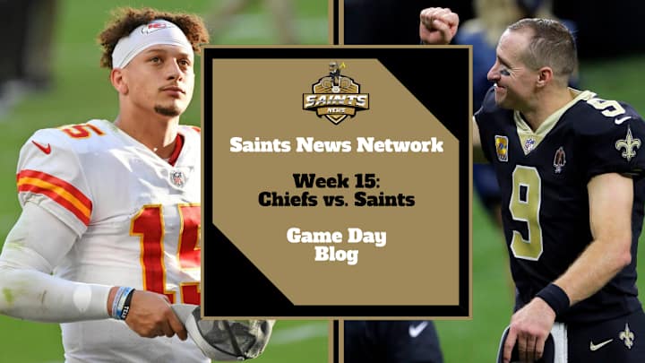 Week 15 Chiefs vs. Saints: Live GameDay Blog and Thread Week 15 Chiefs vs. Saints: Live GameDay Blog and Thread