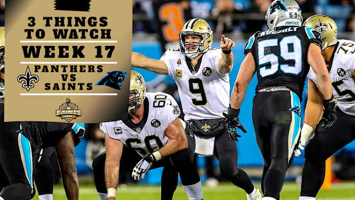 Saints vs. Panthers: 3 Things to Watch in Week 17 Saints vs. Panthers: 3 Things to Watch in Week 17