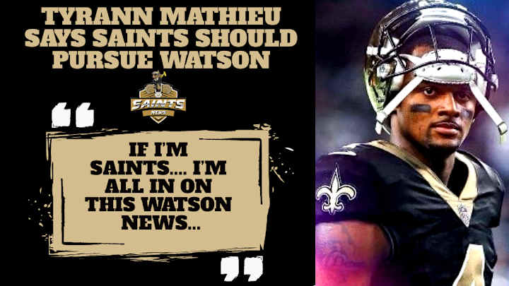 Saints should be "All In" on Deshaun Watson, says Tyrann Mathieu