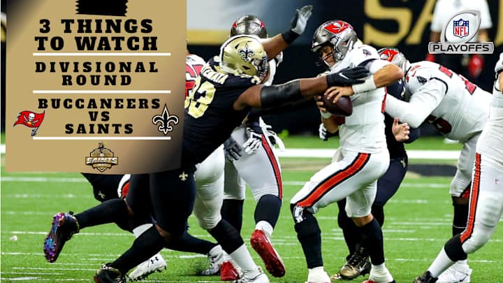 Buccaneers vs. Saints: 3 Things to Watch in the NFC Divisional Round Buccaneers vs. Saints: 3 Things to Watch in the NFC Divisional Round