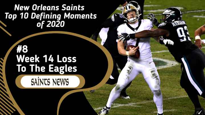 Top 10 Defining Saints Moments from 2020: #8 - Week 14 Loss to Eagles Top 10 Defining Saints Moments from 2020: #8 - Week 14 Loss to Eagles
