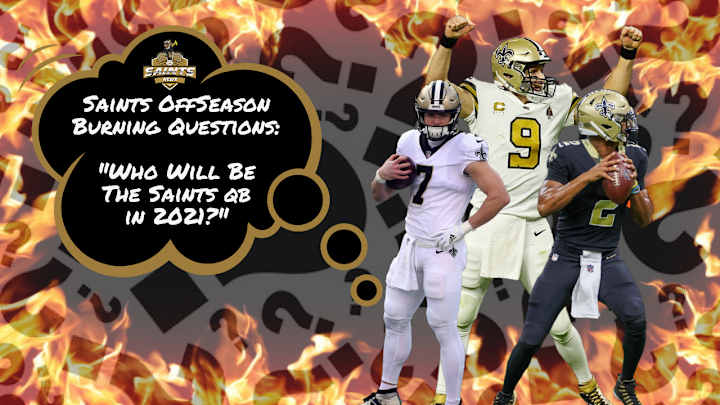 Burning Saints Offseason Questions: Who will be the Quarterback? Burning Saints Offseason Questions: Who will be the Quarterback?