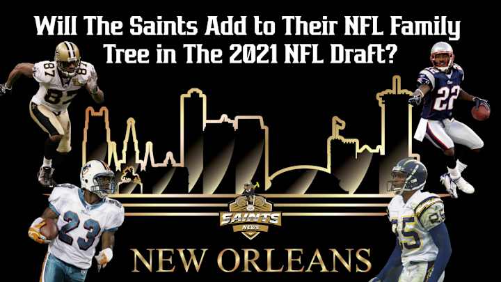 Will the Saints Add to Their NFL Family Tree in the Draft? Will the Saints Add to Their NFL Family Tree in the Draft?