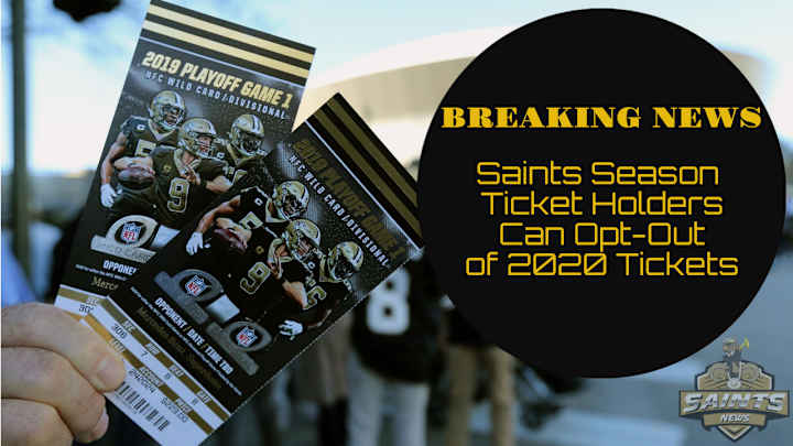 Saints Season Ticket Holders Can Opt Out of 2020 Tickets Saints Season Ticket Holders Can Opt Out of 2020 Tickets