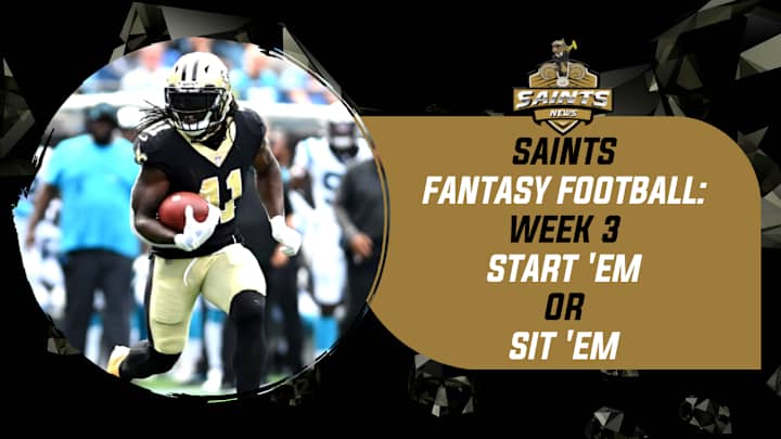 Saints Fantasy Football Week 3: Start 'em or Sit 'em