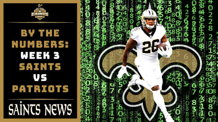 By the Numbers: Saints Victory over Patriots | Week 3 By the Numbers: Saints Victory over Patriots | Week 3