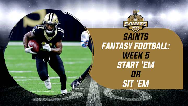 Saints Fantasy Football Start 'em or Sit 'em in Week 5