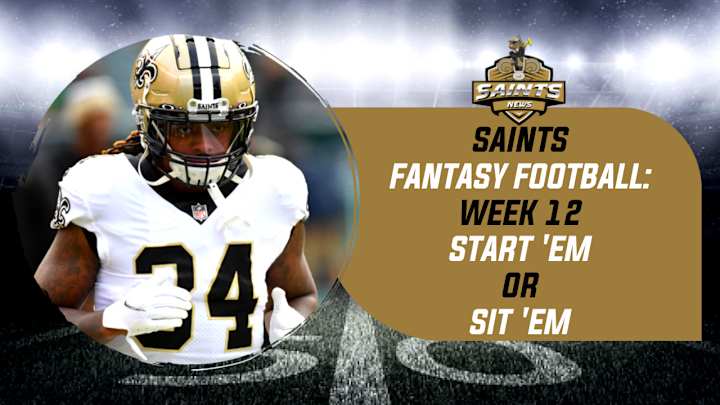 Saints Fantasy Football: Start 'em or Sit 'em in Week 12