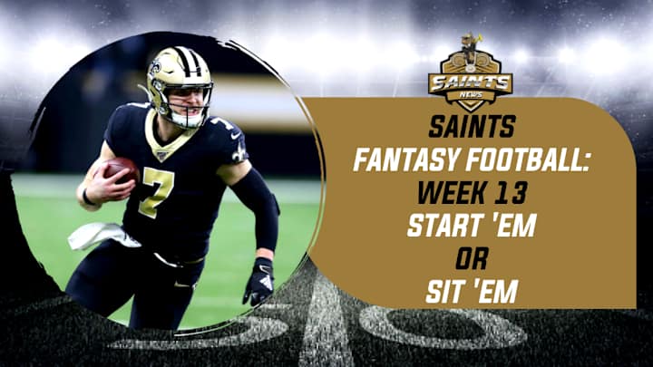 Saints Fantasy Football: Start 'em or Sit 'em in Week 13