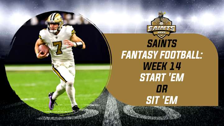 Saints Fantasy Football: Start 'em or Sit 'em in Week 14