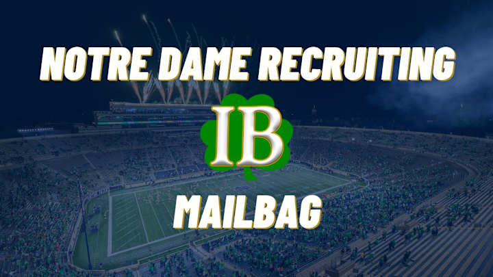 Notre Dame Recruiting Mailbag - Part One