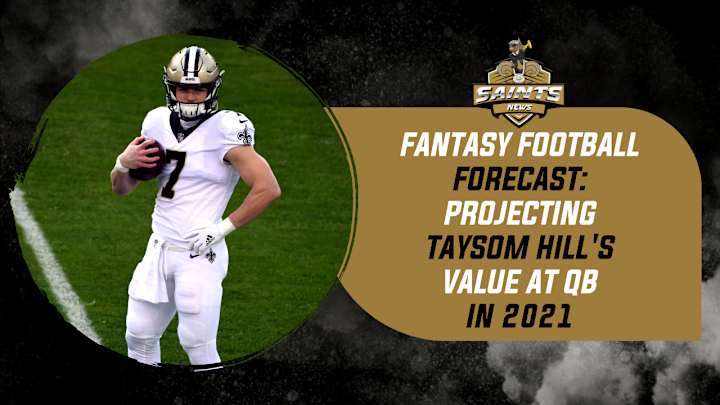 Taysom Hill's Fantasy Projection in 2021