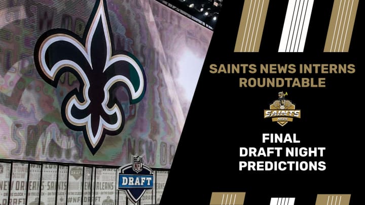 Saints Draft Night Predictions from the SNN Interns Saints Draft Night Predictions from the SNN Interns