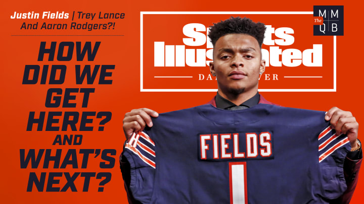 MMQB: Justin Fields, Trey Lance, Aaron Rodgers and Inside the Biggest Stories on Draft Night