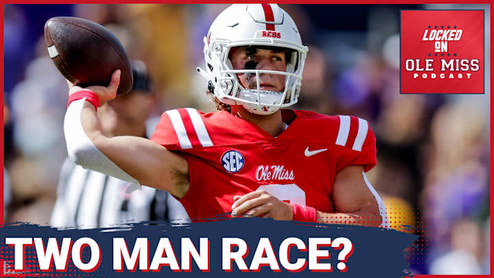 Which Two QBs Are Pulling Away Early? - Locked on Ole Miss Podcast