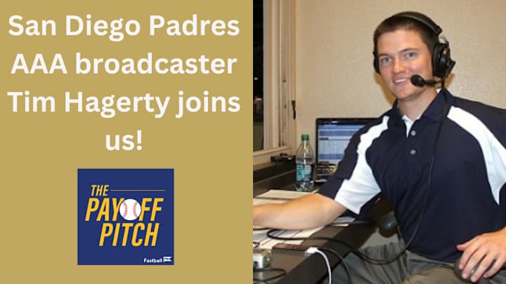 San Diego Padres Triple-A Broadcaster Tim Hagerty Joins 'The Payoff Pitch' San Diego Padres Triple-A Broadcaster Tim Hagerty Joins 'The Payoff Pitch'