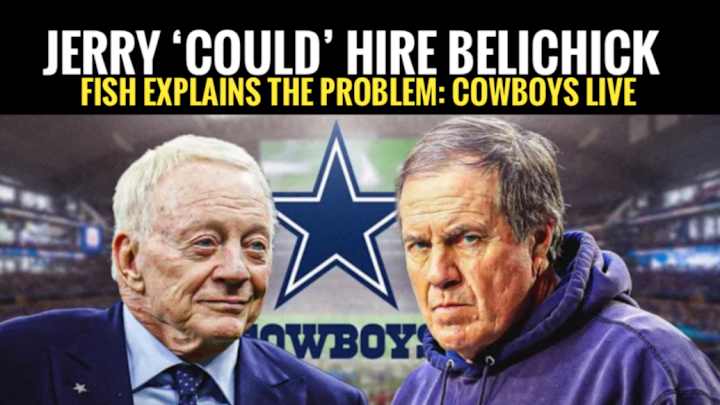 Belichick Bombshell! Jerry Jones' PR Dream Is Cowboys Nightmare: FISH PODCAST