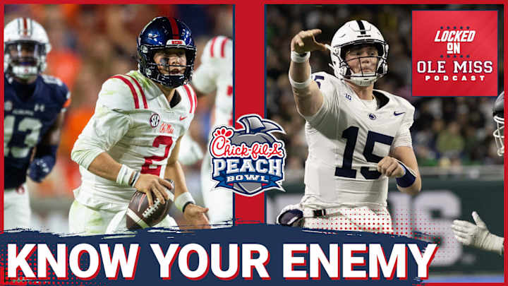 LISTEN: Ole Miss vs. Penn State Peach Bowl Preview - Locked On Ole Miss Podcast