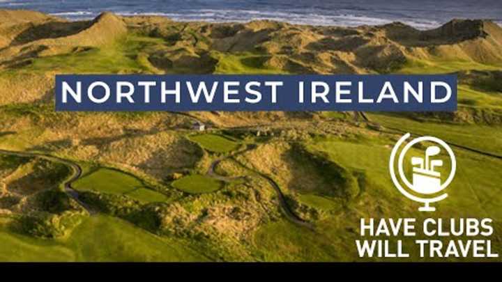 Video Ep. 4 | Have Clubs Will Travel: Northwest Ireland Video Ep. 4 | Have Clubs Will Travel: Northwest Ireland