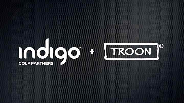 Troon acquires Indigo Golf Partners Troon acquires Indigo Golf Partners