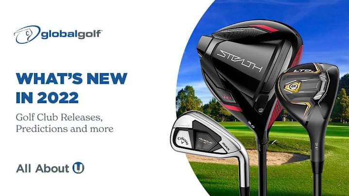 What’s New in 2022? Golf Club Releases, Predictions and More