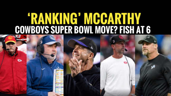 ‘Ranking’ Mike McCarthy: Cowboys Coach ‘Super Bowl-Worthy’? FISH PODCAST